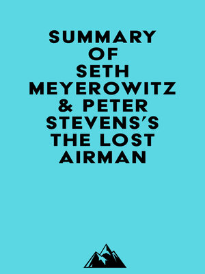 cover image of Summary of Seth Meyerowitz & Peter Stevens's the Lost Airman